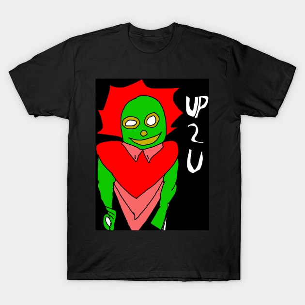 up to you T-Shirt by Hahanayas